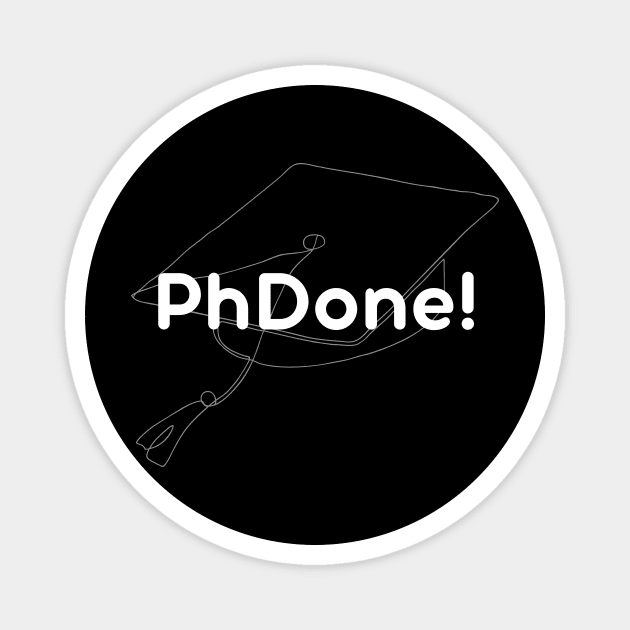 PhDone Phd graduate Magnet by  WebWearables